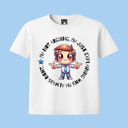 NOT ARGUING, I'M RIGHT - Unisex Classic Crew Neck Cotton T-Shirt