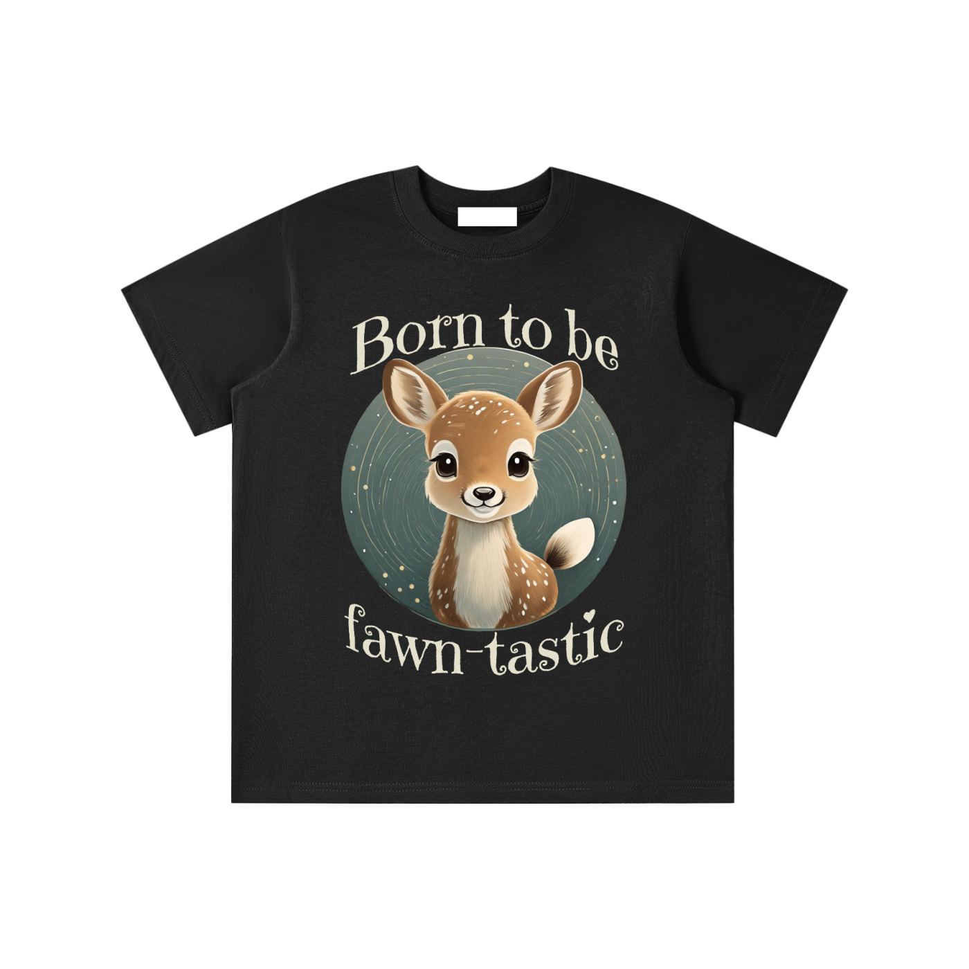 Fawn,Born to be,Fawn-tastic