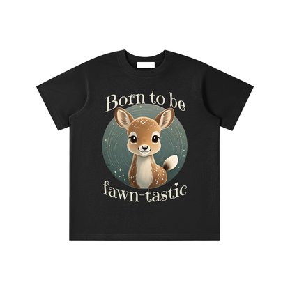 Fawn,Born to be,Fawn-tastic