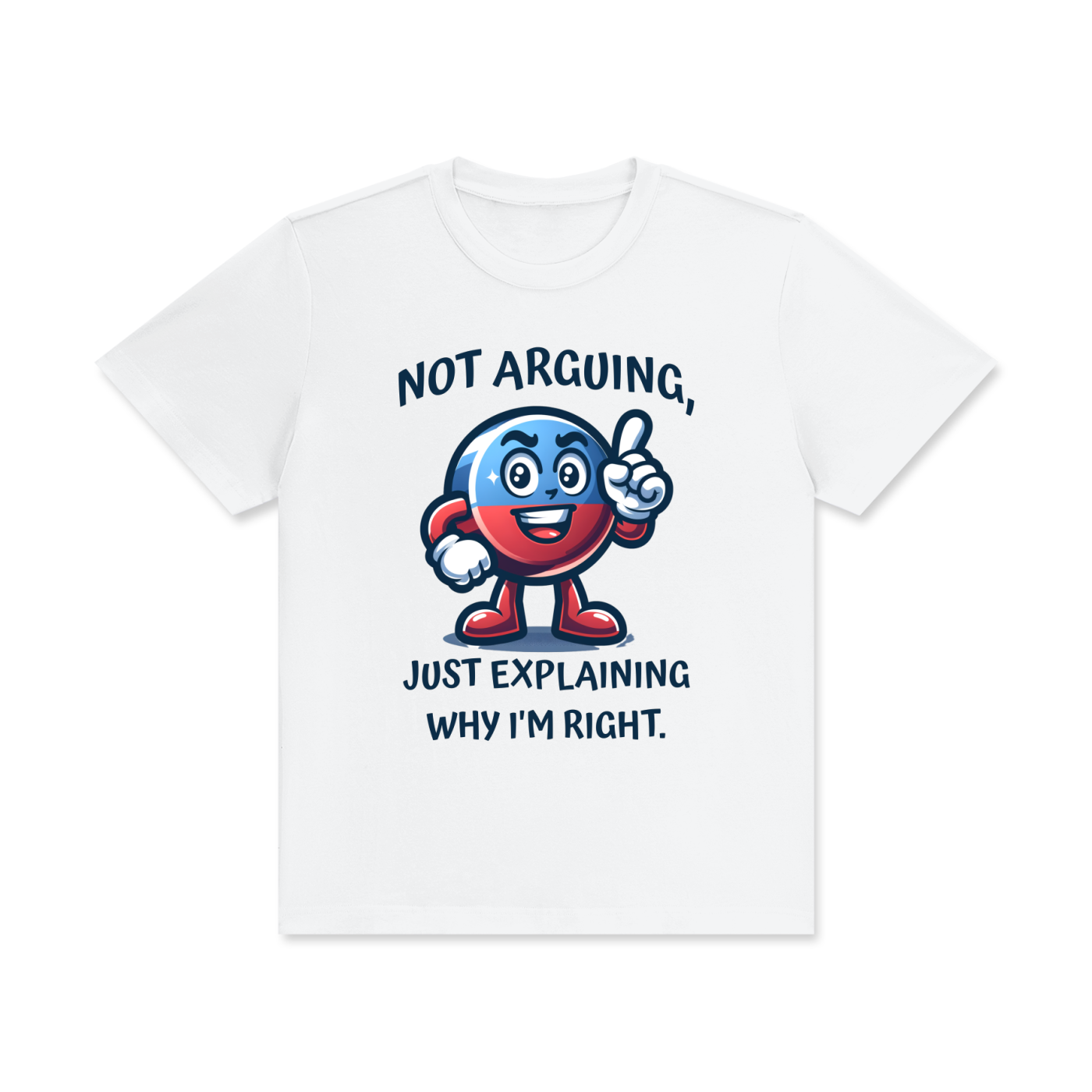 Funny,Not Arguing,Always Right