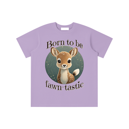 Fawn,Born to be,Fawn-tastic